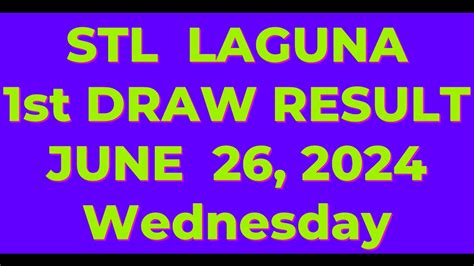 STL LAGUNA RESULT TODAY 1st DRAW RESULT JUNE 26, .